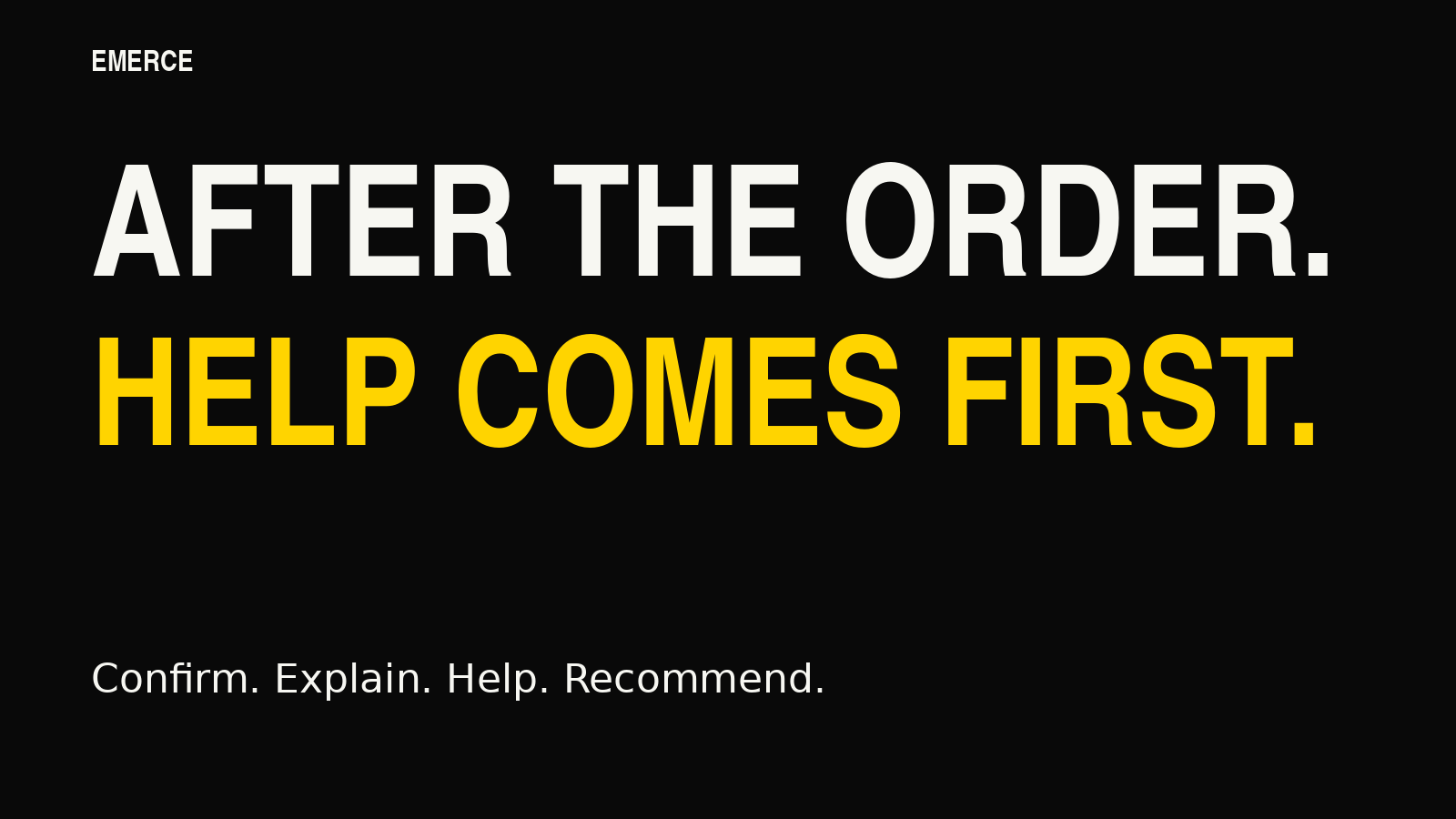 After the order, help comes first: confirm, explain, help and recommend.